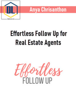 Anya Chrisanthon – Effortless Follow Up for Real Estate Agents