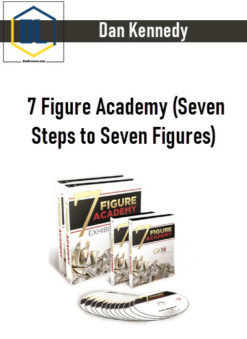 Dan Kennedy - 7 Figure Academy (Seven Steps to Seven Figures)