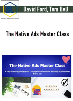 David Ford, Tom Bell – The Native Ads Master Class