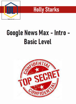 Holly Starks – Google News Max - Intro - Basic Level