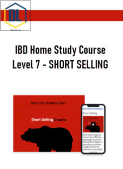 IBD Home Study Course Level 7 – SHORT SELLING