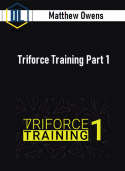 Matthew Owens - Triforce Training Part 1