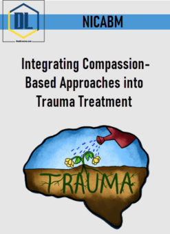 NICABM – Integrating Compassion-Based Approaches into Trauma Treatment