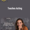 Natalie Portman – Teaches Acting