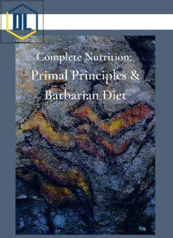 PrimalThrive – Complete Nutrition Primal Thrive’s Principles & Barbarian Diet (Elite)