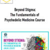 PsyTech Education - Beyond Stigma: The Fundamentals of Psychedelic Medicine Course