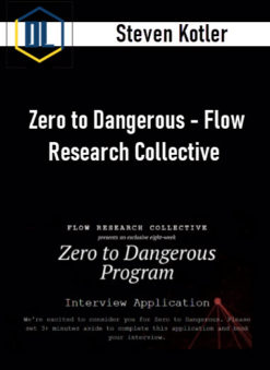 Steven Kotler – Zero to Dangerous – Flow Research Collective