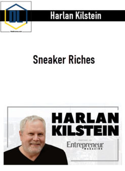 Harlan Kilstein – Sneaker Riches