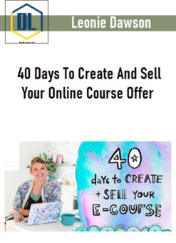 Leonie Dawson – 40 Days To Create And Sell Your Online Course Offer