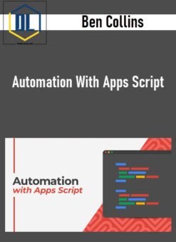 Ben Collins – Automation With Apps Script