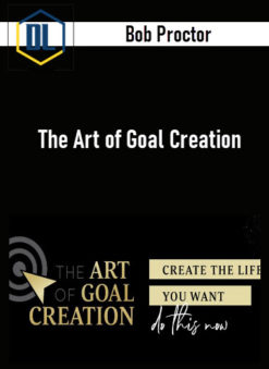 Bob Proctor - The Art of Goal Creation