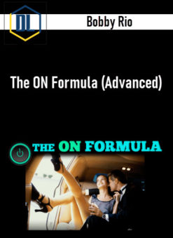 Bobby Rio – The ON Formula (Advanced)