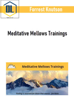 Forrest Knutson – Meditative Mellows Trainings