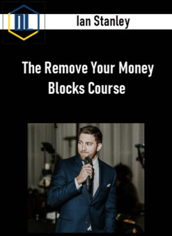 Ian Stanley – The Remove Your Money Blocks Course
