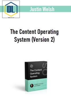 Justin Welsh – The Content Operating System (Version 2)