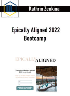 Kathrin Zenkina - Epically Aligned 2022 Bootcamp