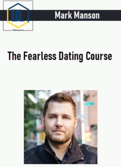 Mark Manson – The Fearless Dating Course