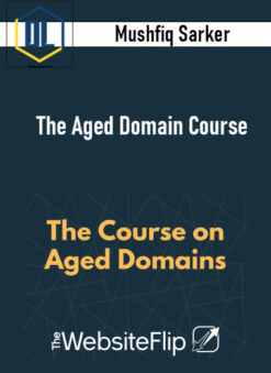 Mushfiq Sarker – The Aged Domain Course