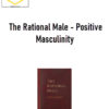 Rollo Tomassi – The Rational Male – Positive Masculinity