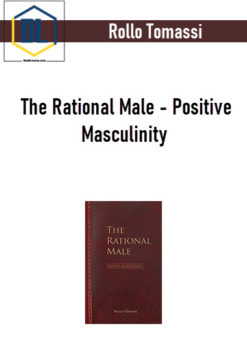 Rollo Tomassi – The Rational Male – Positive Masculinity