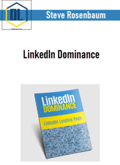 Steve Rosenbaum – LinkedIn Dominance