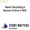 Story Matters Academy - Master Storytelling in Business To Grow in 2022