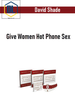 David Shade – Give Women Hot Phone Sex