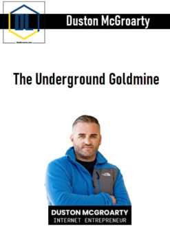 Duston McGroarty – The Underground Goldmine