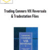 Larry Connors – Trading Connors VIX Reversals & Tradestation Files