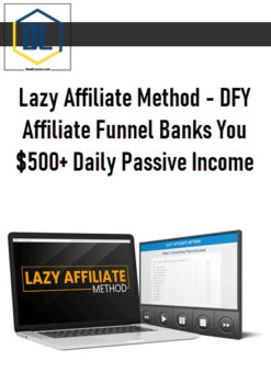 Lazy Affiliate Method – DFY Affiliate Funnel Banks You $500+ Daily Passive Income