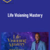 Michael Beckwith – Life Visioning Mastery