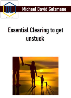 Michael David Golzmane – Essential Clearing to get unstuck