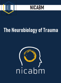 NICABM – The Neurobiology of Trauma