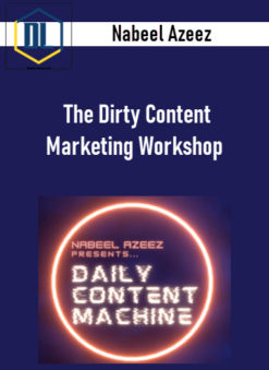 Nabeel Azeez – The Dirty Content Marketing Workshop