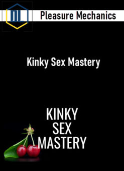 Pleasure Mechanics – Kinky Sex Mastery