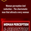 The Titans Vision – Woman perception And seduction – The charismatic man that attracts every woman