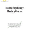 Trading Composure – Trading Psychology Mastery Course