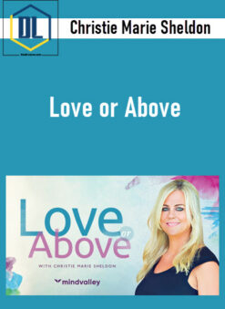 Christie Marie Sheldon – Love or Above