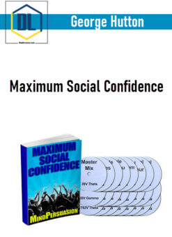 George Hutton – Maximum Social Confidence