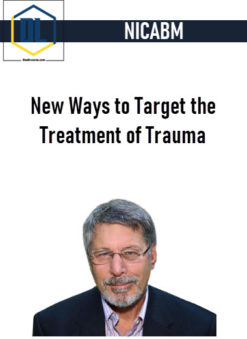 NICABM – New Ways to Target the Treatment of Trauma