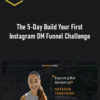 Natasha Takahashi – The 5-Day Build Your First Instagram DM Funnel Challenge