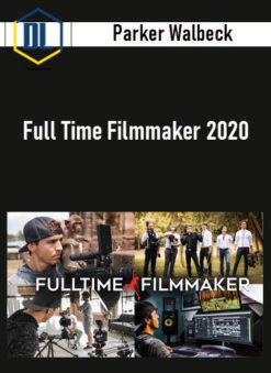 Parker Walbeck – Full Time Filmmaker 2020