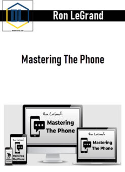 Ron LeGrand – Mastering The Phone