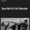 Ryan Hall BJJ Full Collection