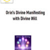 Sanaya Roman – Orin’s Divine Manifesting with Divine Will