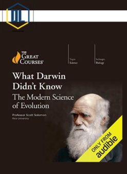 Scott Solomon – What Darwin Didn’t Know – The Modern Science of Evolution