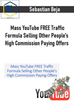 Sebastian Beja – Mass YouTube FREE Traffic Formula Selling Other People’s High Commission Paying Offers