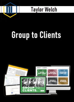 Taylor Welch – Group to Clients