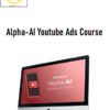 Aleric Heck – Alpha-AI Youtube Ads Course