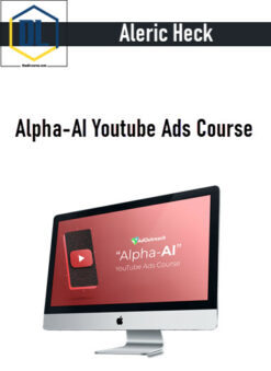 Aleric Heck – Alpha-AI Youtube Ads Course